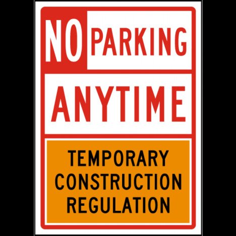 No Parking Anytime Temporary Construction Regulation Sign